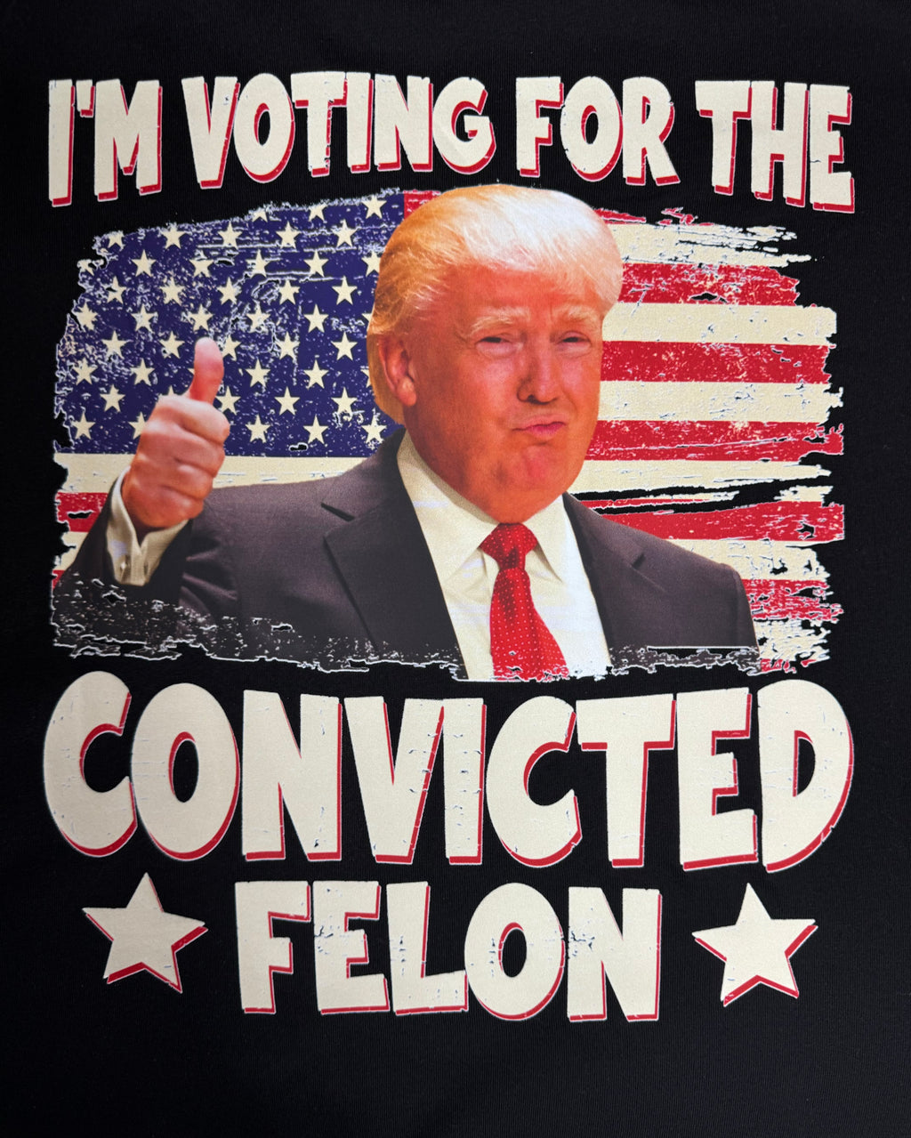 Trump "I'm Voting for the Convicted Felon" 2024 printed T-Shirt