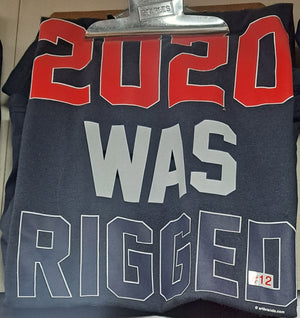 2020 Was Rigged T-Shirt