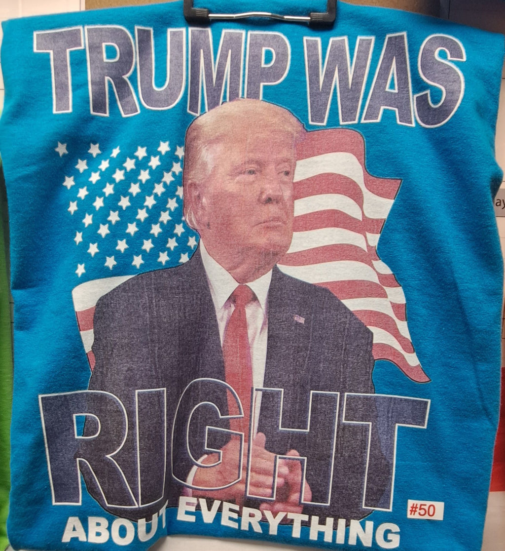 Trump Was Right About Everything T-Shirt