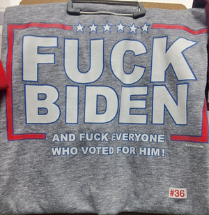 F Biden And Everyone Who Voted For Him T-Shirt