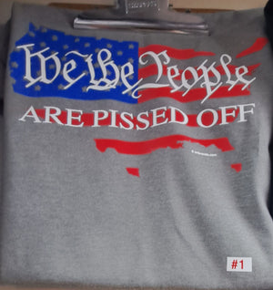 We The People are Pissed Off T-Shirt