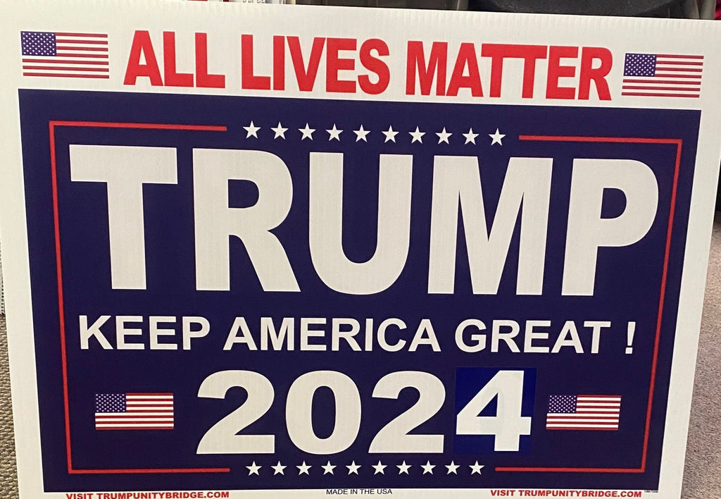 All Lives Matter Sign - Keep America Great - Trump 2024