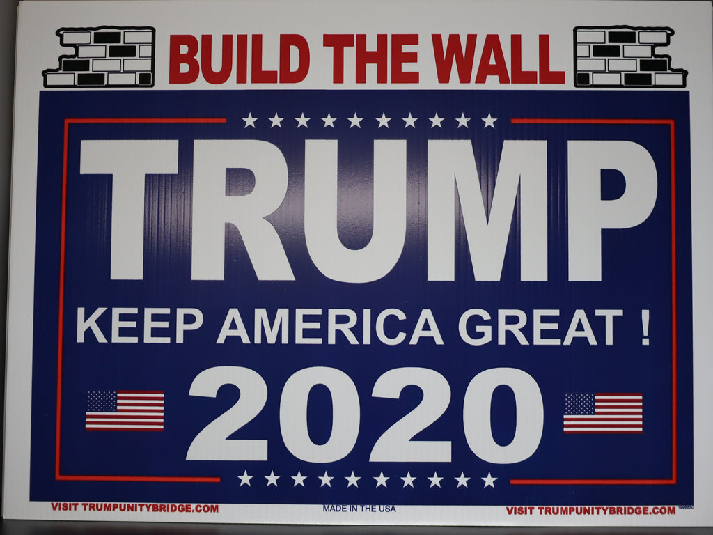 Build the Wall Sign - Keep America Great - Trump 2020