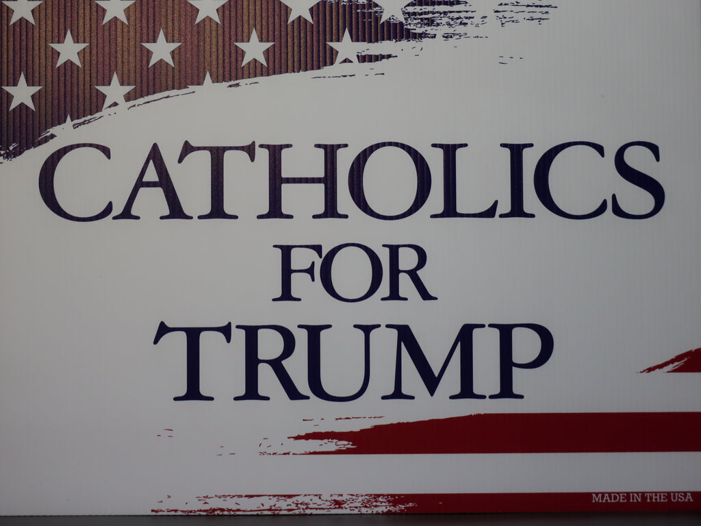 Catholic's for Trump 2020 Sign - Keep America Great!